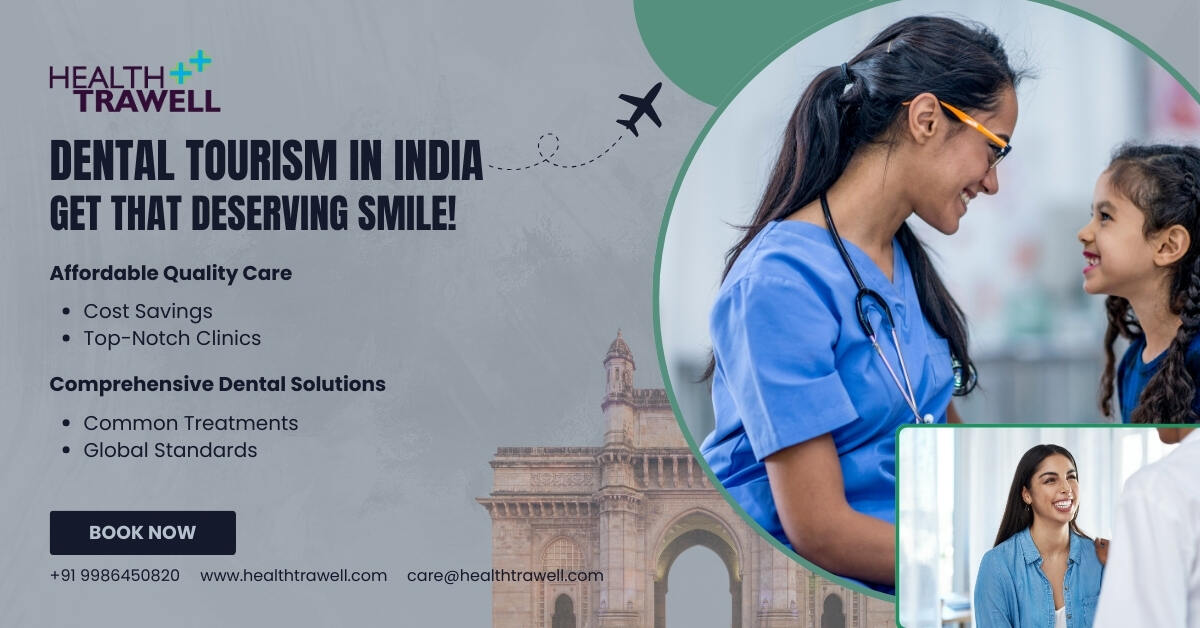 Dental Tourism in India - Get That Deserving Smile at a Fraction of the Cost