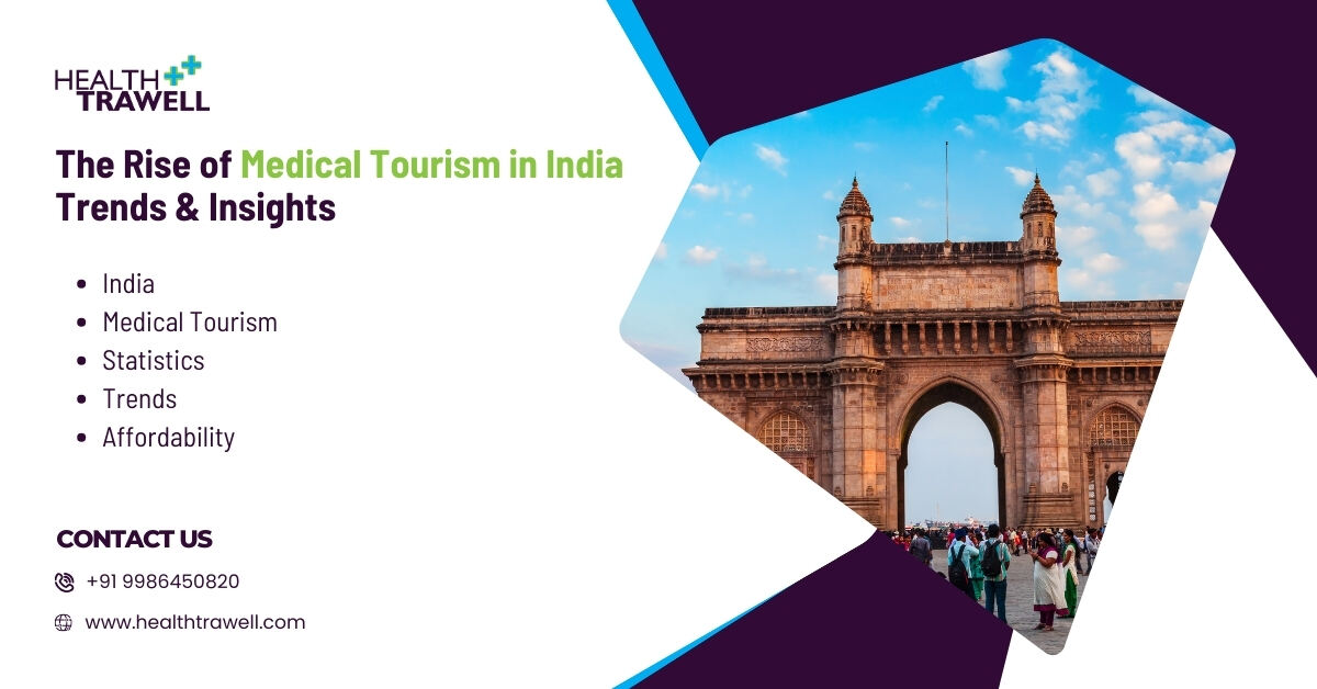 The rise of medical tourism in India trends insights.