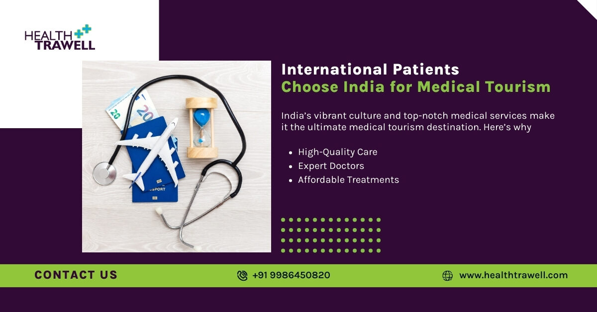 Health-Trawell_International-Patients-Why-India-Should-Be-Your-Medical-Tourism-Destination_