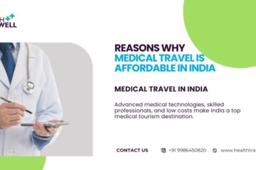 Reasons why medical travel is affordable in India.