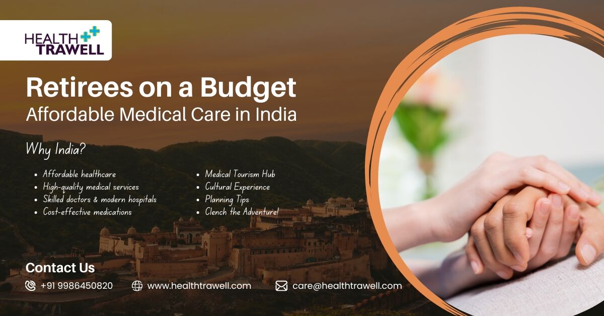 Retirees on a Budget - Affordable Medical Care in India