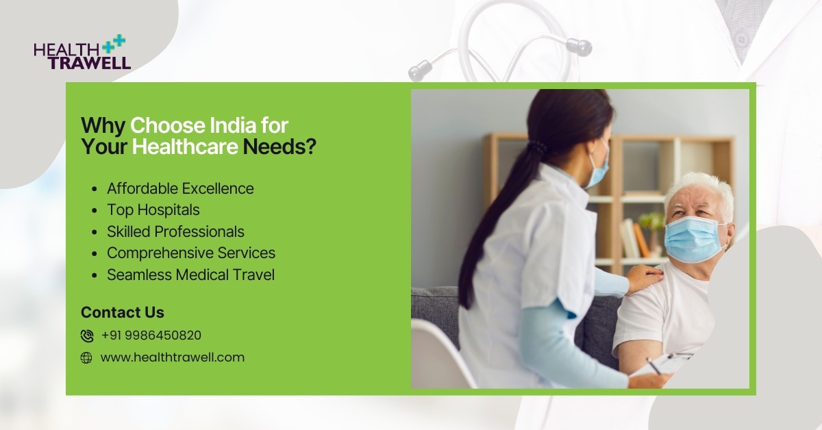 Blog on why India is a preferred destination for healthcare needs.