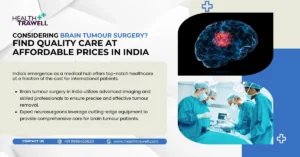 Blog on cost-efficient brain tumor surgery options in India.